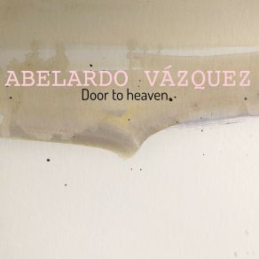 Download track Door To Heaven Abelardo VázquezYoed Nir