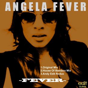 Download track Fever (Andy Edit Redux) Angela Fever