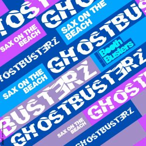 Download track Sax On The Beach (Original Mix) Ghostbusterz