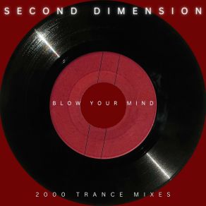 Download track Blow Your Mind (2000 Trance Club Mix) Second Dimension