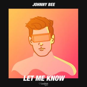 Download track Let Me Know Johnny Bee