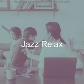 Download track Cultured Work From Home Jazz Relax