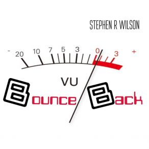 Download track Bounce Back Stephen R Wilson