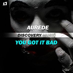 Download track You Got It Bad (Radio Edit) Aurede