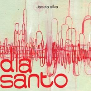 Download track DIA SANTO Jam Da Silva