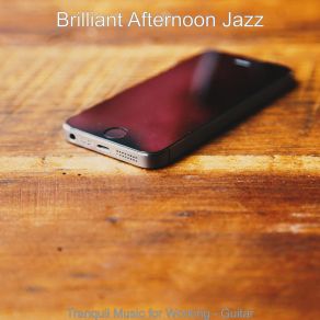 Download track Background For Focusing On Work Brilliant Afternoon Jazz