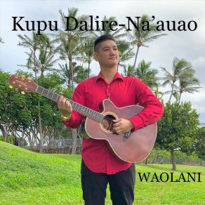 Download track Waolani Kupu Dalire-Naauao