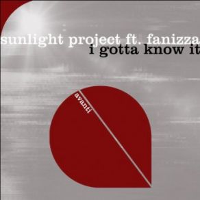 Download track I Gotta Know It (Radio Edit) Sunlight Project, Fanizza