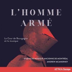 Download track MortonL'homme Armé - Il Sera Pour Vous Combatu L'homme Armé Studio De Musique Ancienne De Montréal, Andrew McAnerney