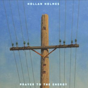 Download track Prayer To The Energy Hollan Holmes