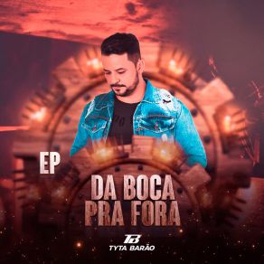 Download track Da Boca Pra Fora Tyta Barão