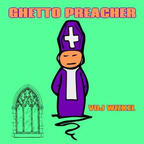 Download track Ghetto Preacher, Pt. 2 VDJ WIZKELOtega, Yan Yan, Ramadel, Kennyblaze, Mascara Vibez