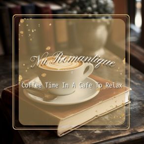 Download track Aroma Of Coffee Nu Romantique