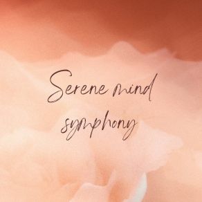 Download track Serene Mind Symphony Soothing Spirit Sonata