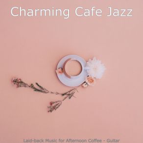 Download track Background For Coffeehouses Charming Cafe Jazz