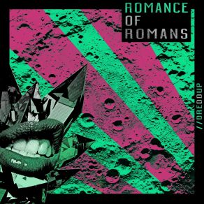 Download track Romance Of Romans DreDDup