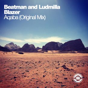 Download track Aqaba (Original Mix) Ludmilla, Batman, Blazer