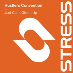 Download track Just Can't Give It Up (Extended Mix) Hustlers Convention