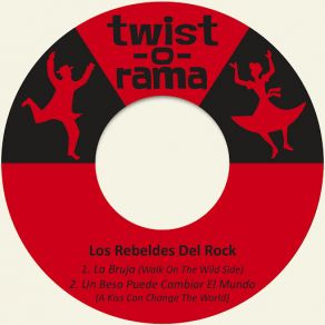 Download track Un Beso Puede Cambiar El Mundo (A Kiss Can Change The World) Los Rebeldes Del Rock