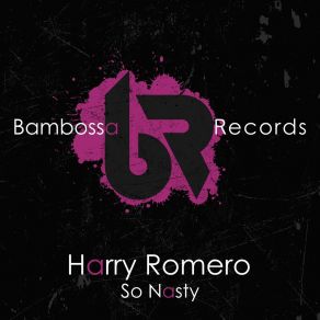 Download track So Nasty Harry Romero