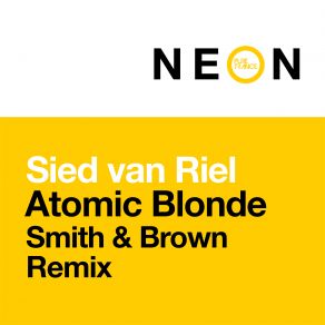 Download track Atomic Blonde (Smith & Brown Remix) Sied Van Riel, Smith