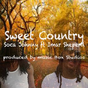 Download track Sweet Country (Imar Shephard) Soca JohnnyImar Shephard