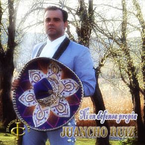 Download track Ni En Defensa Propia Juancho Ruiz (El Charro)