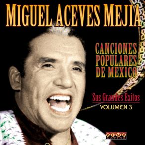 Download track Te Amare Vida Mia Miguel Aceves Mejía