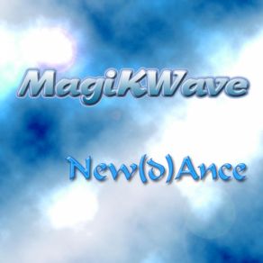 Download track Nuw (D) Ance MagiKwave