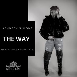 Download track The Way (Jerry C. King's Tribal Drums Only DJ Tool Mix) Kennedy SimoneJerry C King