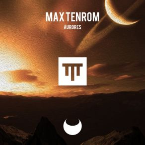 Download track Aurores (Extended Mix) Max TenRoM