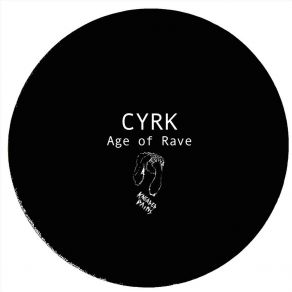 Download track Age Of Rave (Original Mix) Cyrk