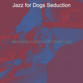 Download track Hot Puppers Jazz For Dogs Seduction