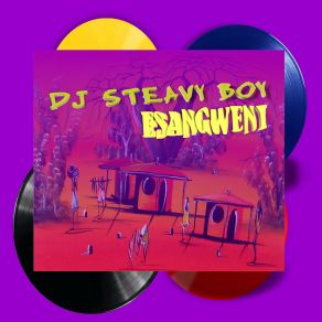 Download track Esangweni (Main Mix) DJ Steavy Boy