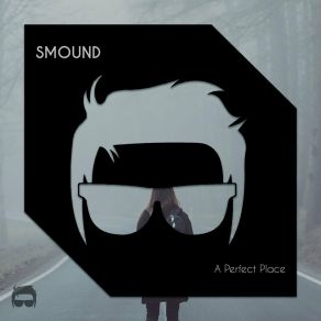 Download track A Perfect Place (Radio Edit) Smound