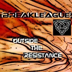 Download track Outside The Resistance Break League