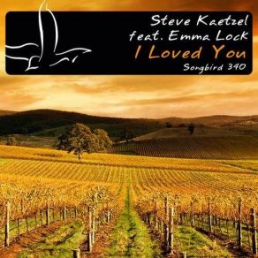 Download track I Loved You (Original Mix) Emma Lock, Steve Kaetzel