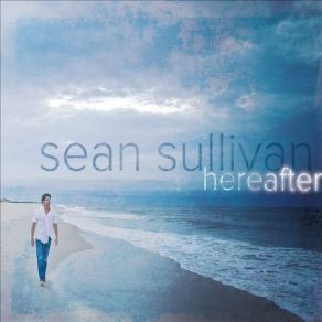 Download track Until You Come Back To Me Sean Sullivan