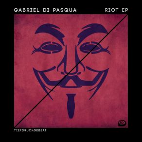 Download track Riot (Edit) Gabriel Di Pasqua