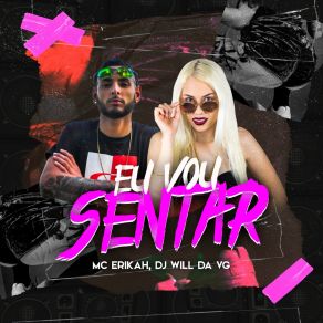 Download track Eu Vou Sentar DJ Will Da VG