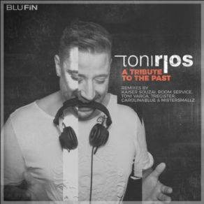 Download track A Tribute To The Past (Toni Varga Remix) Toni Rios