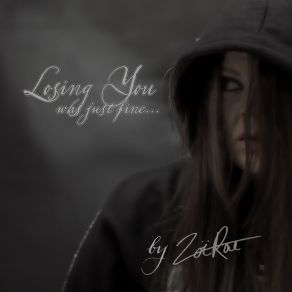 Download track Losing You (Was Just Fine...) (Radio Edit) Zoë Rae