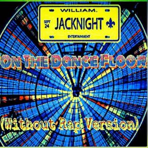 Download track On The Dance Floor (Radio Edit Version) William JACKNIGHT