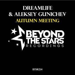 Download track Autumn Meeting (Original Mix) Aleksey Gunichev, Dreamlife