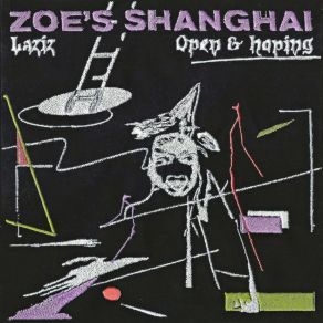 Download track Open & Hoping (Edit) Zoe's Shanghai