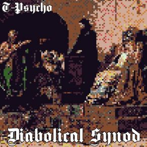 Download track Diabolical Synod T-Psycho