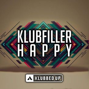 Download track Happy (Original Mix) Klubfiller