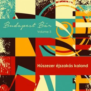 Download track Húszezer Éjszakás Kaland (Ének: Szűcs Krisztián) Budapest Bár