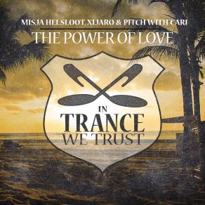 Download track The Power Of Love (Extended Mix) Misja Helsloot, Cari, XiJaro Pitch