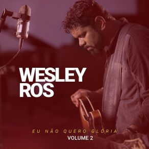 Download track Hosana (És Bem Vindo) Wesley Ros